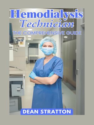 cover image of Hemodialysis Technician--The Comprehensive Guide